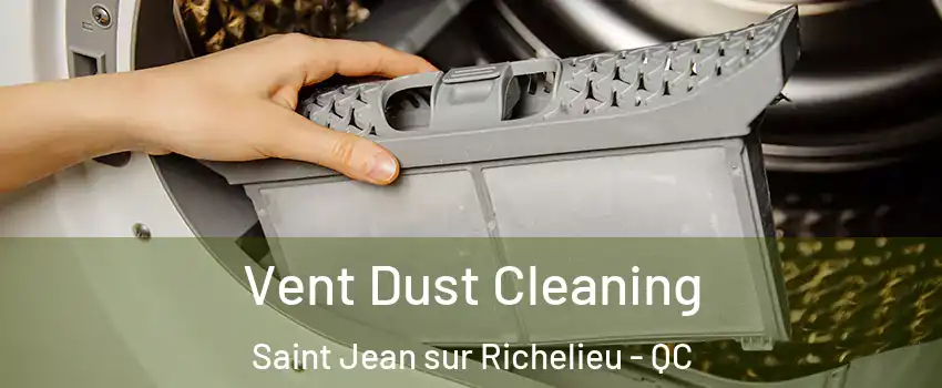  Vent Dust Cleaning Saint Jean sur Richelieu - QC