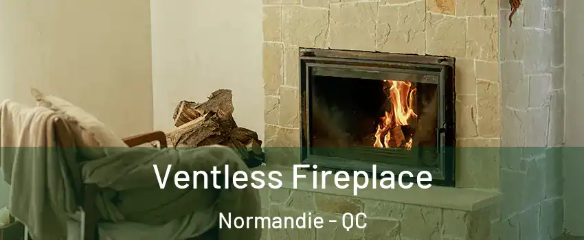  Ventless Fireplace Normandie - QC