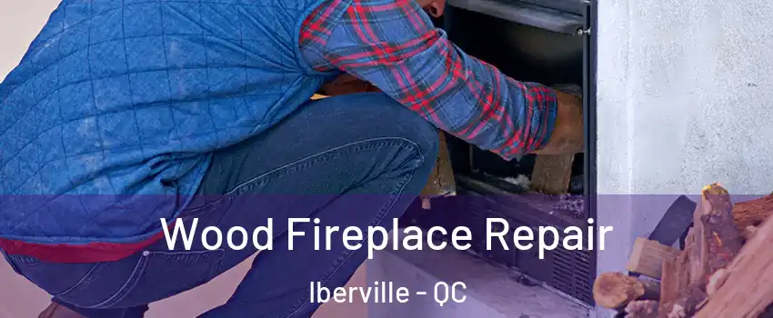  Wood Fireplace Repair Iberville - QC