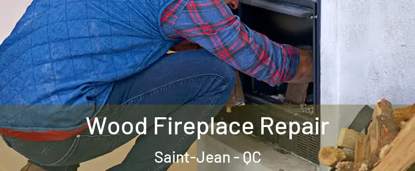  Wood Fireplace Repair Saint-Jean - QC