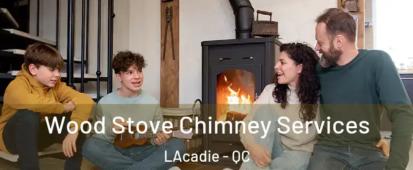  Wood Stove Chimney Services LAcadie - QC
