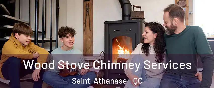  Wood Stove Chimney Services Saint-Athanase - QC
