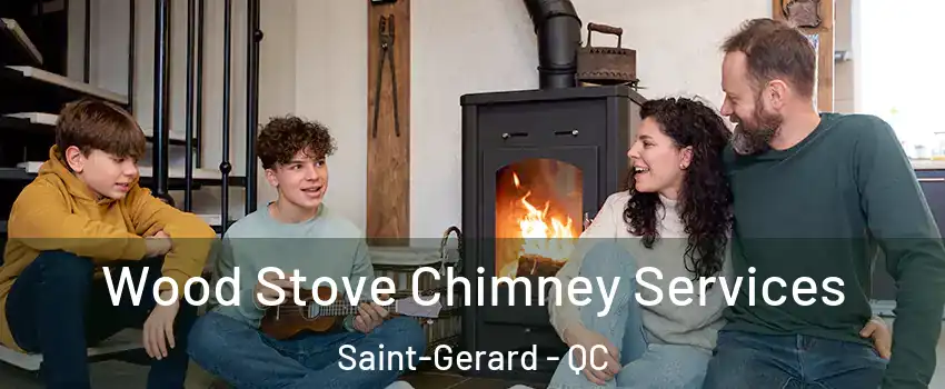  Wood Stove Chimney Services Saint-Gerard - QC