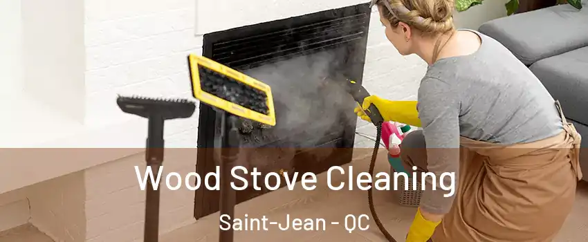  Wood Stove Cleaning Saint-Jean - QC