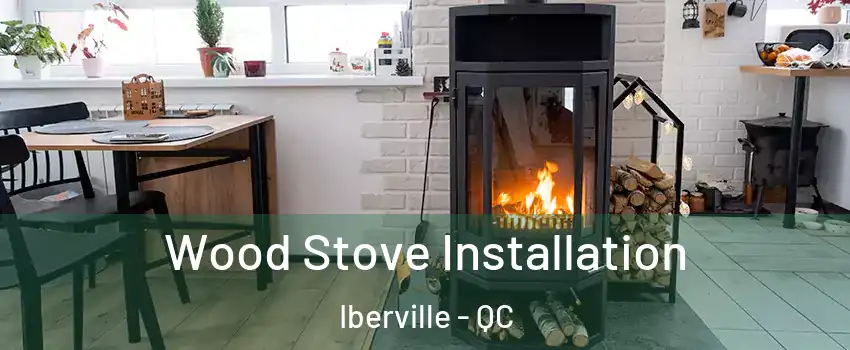  Wood Stove Installation Iberville - QC