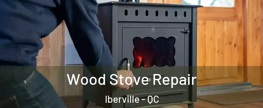  Wood Stove Repair Iberville - QC